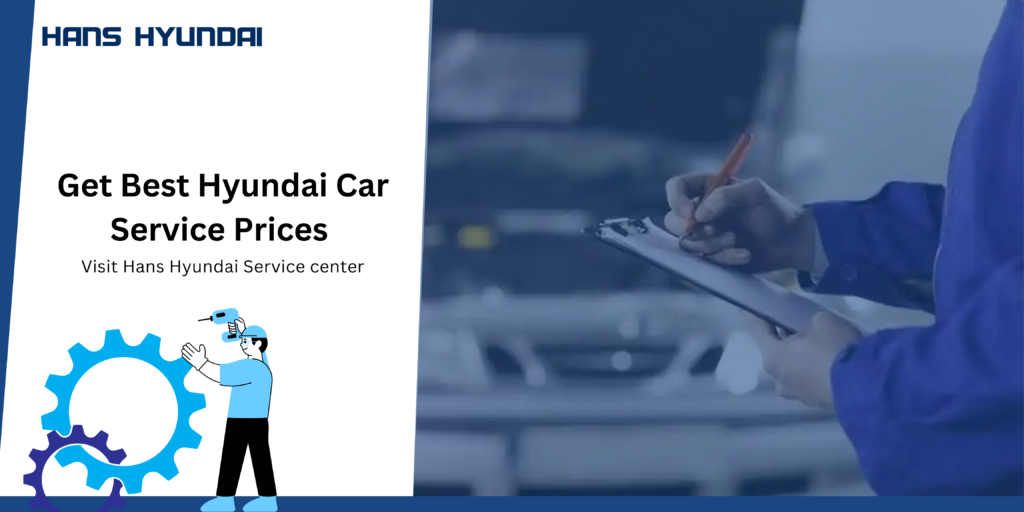 How to Avail of the Best Hyundai Car Service Prices for Your Car ...