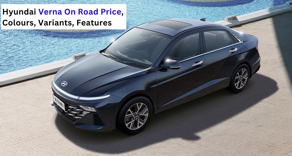 Verna car price on road, Verna on road price, Hyundai Verna on road price | Hans Hyundai