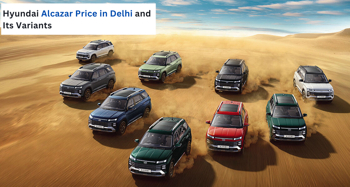 Hyundai Alcazar, Alcazar, Hyundai Alcazar Price in Delhi - hans hyundai