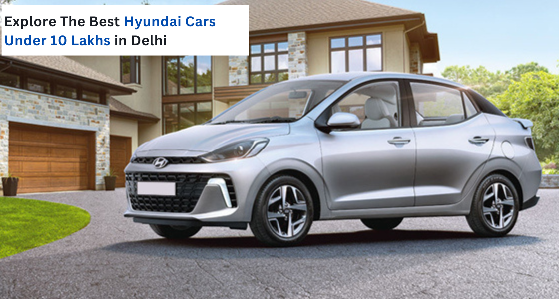 Hyundai cars under 10 Lakhs - hans hyundai