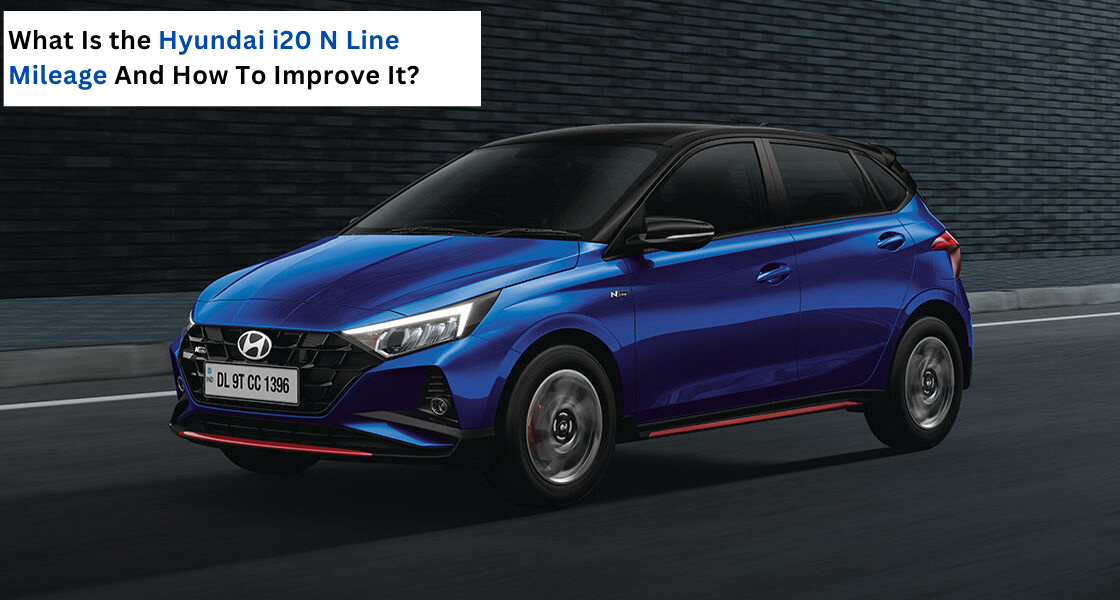 Hyundai i20 N Line Mileage - hans hyundai