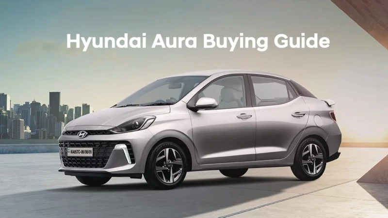 Hyundai Aura Buying Guide